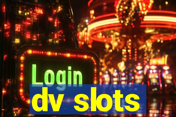 dv slots